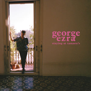 Staying At Tamara's , George Ezra