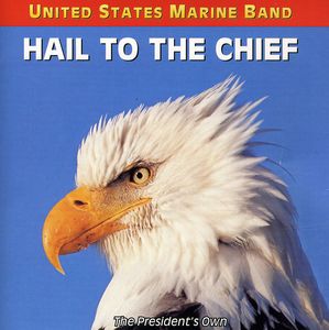 Hail to the Chief , United States Marine Band