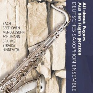 All About Fugues , Deutsches Saxophon Ensemble