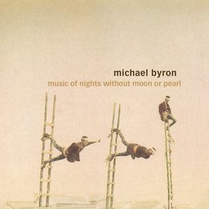 Music of Nights Without Moon or Pearl / Entrances , Michael Byron