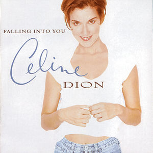 Falling Into You , Celine Dion