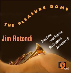 The Pleasure Dome , Jim Rotondi