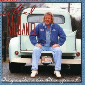 Baby's Got Her Blue Jeans on , Mel McDaniel