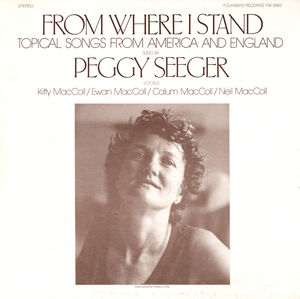 From Where I Stand: Topical Songs from America , Peggy Seeger