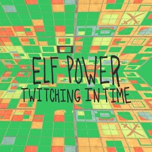 Twitching In Time , Elf Power