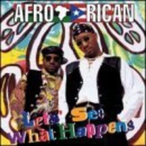 Let's See What Happens , Afro Rican