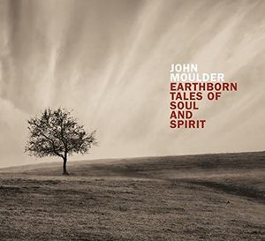 EARTHBORN TALES OF SOUL AND SPIRIT , John Moulder