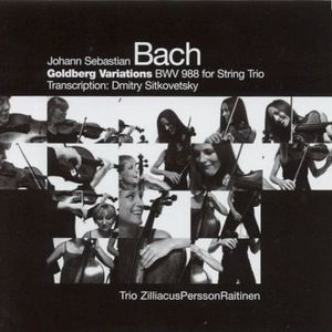 Goldberg Variations BWV 988 for String Trio , Trio ZilliacusPerssonRaitinen