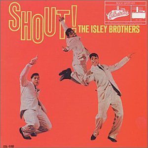 Shout , The Isley Brothers
