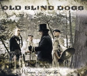 Wherever Yet Maybe , Old Blind Dogs