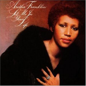Let Me in Your Life , Aretha Franklin