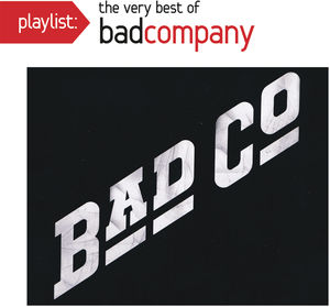 Playlist: Very Best of , Bad Company