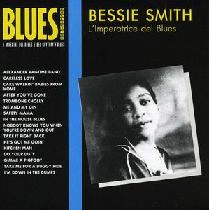L'imperatrice Del Blues , Bessie Smith