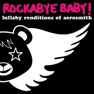 Lullaby Renditions of Aerosmith -  Rockabye Baby!