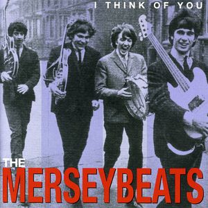 I Think Of You: The Complete Recordings , The Merseybeats
