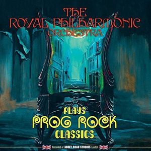 Plays Prog Rock Classics , Royal Philharmonic Orchestra
