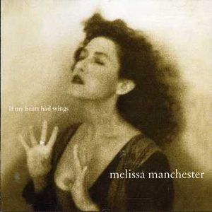 If My Heart Had Wings , Melissa Manchester