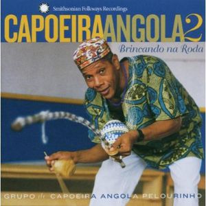 Capoeira Angola, Vol. 2 - Brincandoo Na Roda , Capoeira Angola from Salvador Brazil