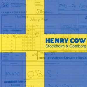 Stockholm & Goteborg , Henry Cow