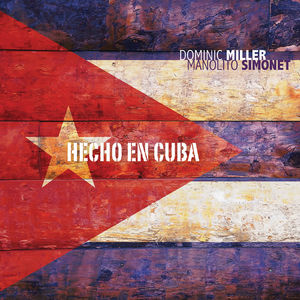 Hecho en Cuba , Dominic Miller