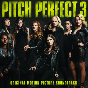 Pitch Perfect 3 (Original Motion Picture Soundtrack) [Import] , Various