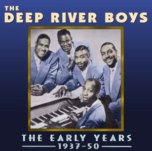 The Early Years 1937-50 , Deep River Boys