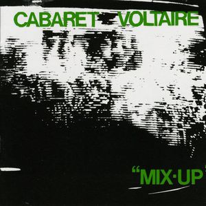 Mix-Up , Cabaret Voltaire