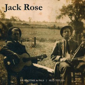 Dr. Ragtime and Pals/ Jack Rose , Jack Rose