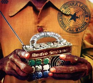 Radio Salone , Sierra Leone's Refugee All Stars