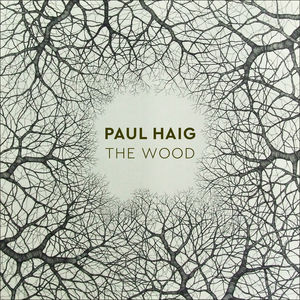 The Wood , Paul Haig