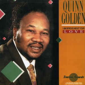 I Am Serious About Your Love , Quinn Golden