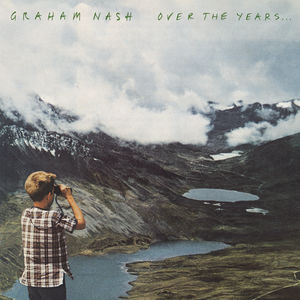 Over The Years , Graham Nash