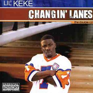 Changin Lanes , Lil' Keke