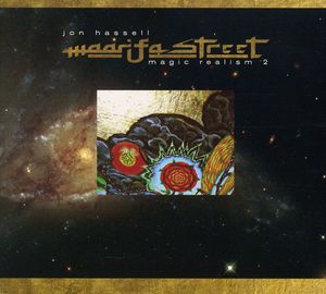 Maarifa Street: Magic Realism, Vol. 2 , Jon Hassell