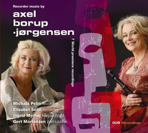 Recorder Music By Axel Borup-Jorgensen , Elisabeth Selin