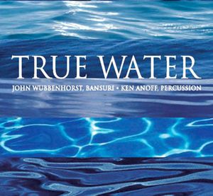 True Water , John Wubbenhorst