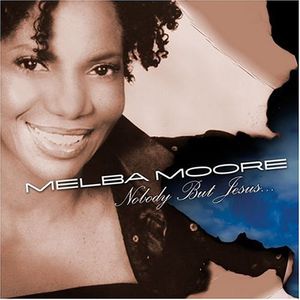 Nobody But Jesus , Melba Moore