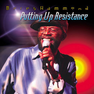 Putting Up a Resistance , Beres Hammond