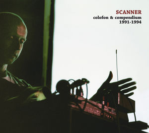 Colofon & Compendium 1991-1994 , Scanner