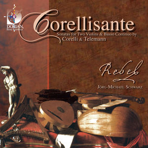 Corellisante: Sonatas for Two Violin & Continuo , Rebel