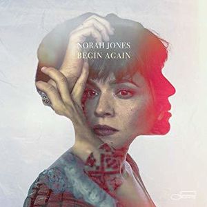 Begin Again , Norah Jones