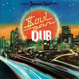 Soul Dub Man , Junior Soul
