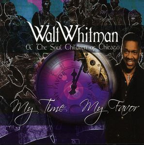 My Time My Favor , Walt Whitman
