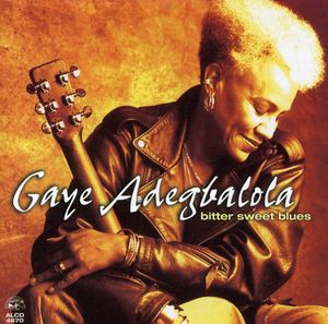 Bitter Sweet Blues , Gaye Adegbalola