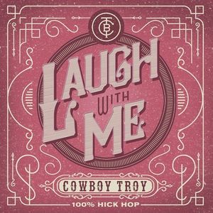 Laugh With Me , Cowboy Troy