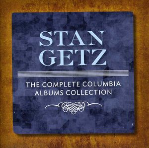 The Complete Columbia Albums Collection , Stan Getz
