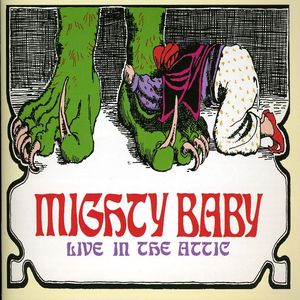 Live in the Attic , Mighty Baby