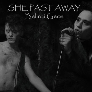 Belirdi Gece , She Past Away