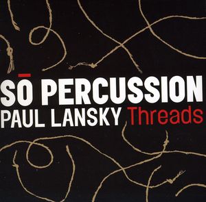 Threads , So Percussion