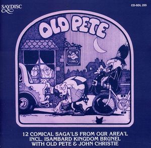 Isambard Kingdom Brunel and Other Comical Sagas From Our Area , Old Pete & John Christie